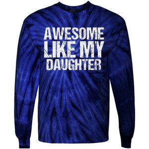 Awesome Like My Daughter Funny Fathers Day Mom Dad Tie-Dye Long Sleeve Shirt