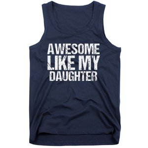 Awesome Like My Daughter Funny Fathers Day Mom Dad Tank Top