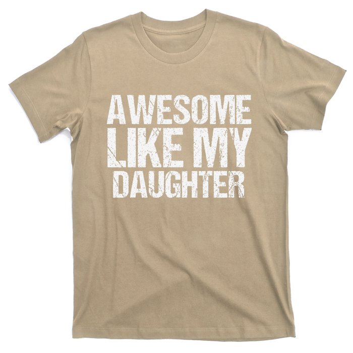 Awesome Like My Daughter Funny Fathers Day Mom Dad T-Shirt