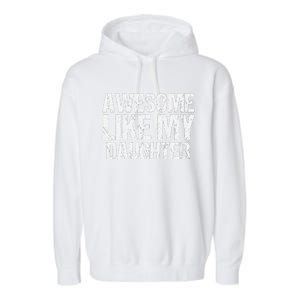 Awesome Like My Daughter Funny Fathers Day Mom Dad Garment-Dyed Fleece Hoodie