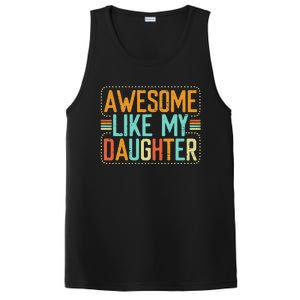 Awesome Like My Daughter Funny Father’S Day Humor Proud Dad PosiCharge Competitor Tank