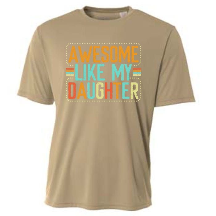 Awesome Like My Daughter Funny Father’S Day Humor Proud Dad Cooling Performance Crew T-Shirt