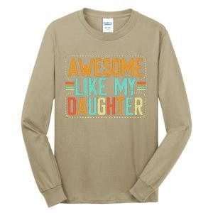 Awesome Like My Daughter Funny Father’S Day Humor Proud Dad Tall Long Sleeve T-Shirt