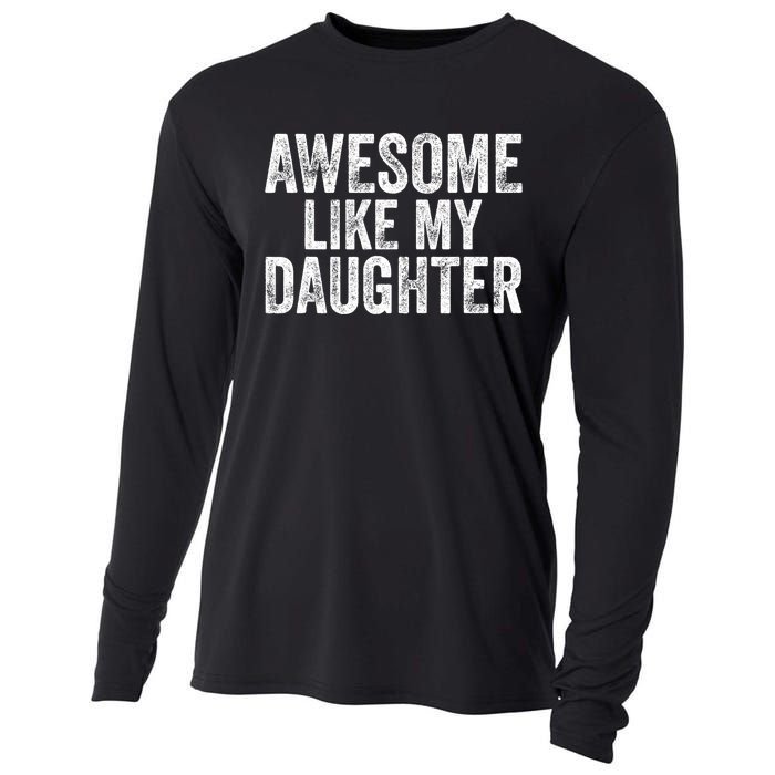 Awesome Like My Daughter Gifts Funny Fathers Day Dad Cooling Performance Long Sleeve Crew