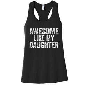 Awesome Like My Daughter Gifts Funny Fathers Day Dad Women's Racerback Tank