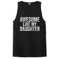 Awesome Like My Daughter Gifts Funny Fathers Day Dad PosiCharge Competitor Tank