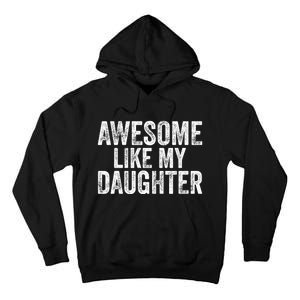 Awesome Like My Daughter Gifts Funny Fathers Day Dad Tall Hoodie