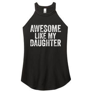 Awesome Like My Daughter Gifts Funny Fathers Day Dad Women's Perfect Tri Rocker Tank