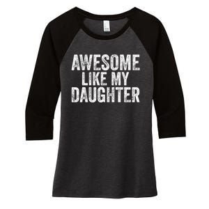 Awesome Like My Daughter Gifts Funny Fathers Day Dad Women's Tri-Blend 3/4-Sleeve Raglan Shirt