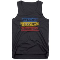 Awesome Like My Daughters Parents Day Gift Tank Top