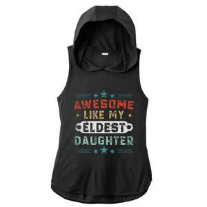 Awesome Like My Eldest Daughter Retro Funny Fathers Day Ladies PosiCharge Tri-Blend Wicking Draft Hoodie Tank