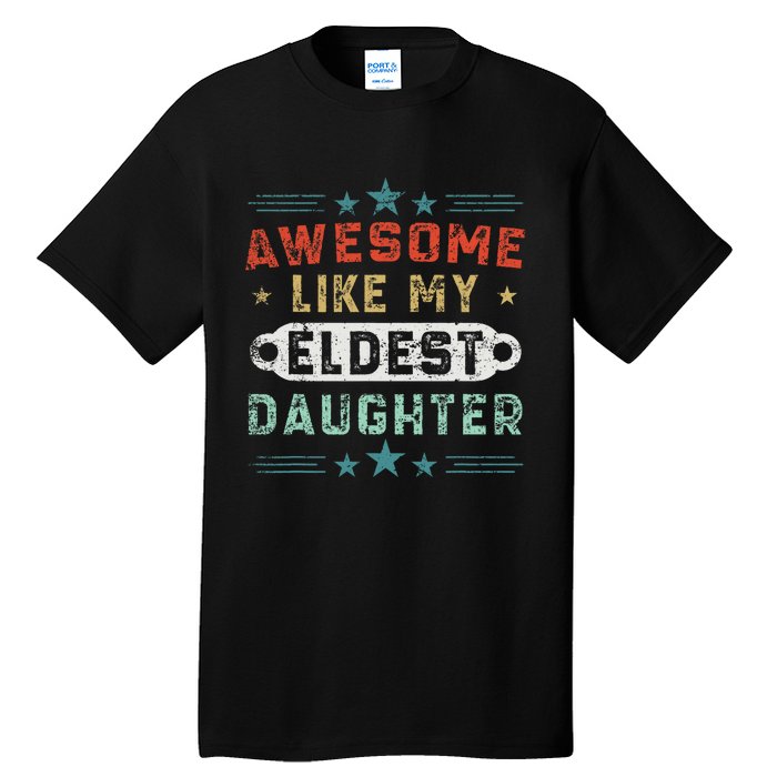 Awesome Like My Eldest Daughter Retro Funny Fathers Day Tall T-Shirt