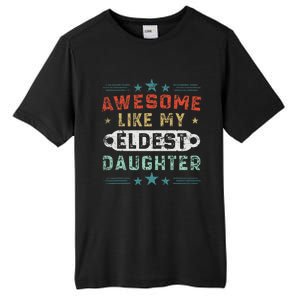 Awesome Like My Eldest Daughter Retro Funny Fathers Day Tall Fusion ChromaSoft Performance T-Shirt