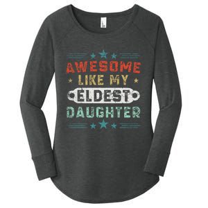 Awesome Like My Eldest Daughter Retro Funny Fathers Day Women's Perfect Tri Tunic Long Sleeve Shirt