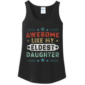 Awesome Like My Eldest Daughter Retro Funny Fathers Day Ladies Essential Tank