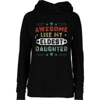 Awesome Like My Eldest Daughter Retro Funny Fathers Day Womens Funnel Neck Pullover Hood