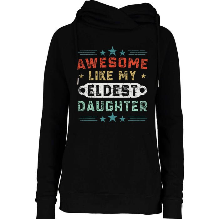 Awesome Like My Eldest Daughter Retro Funny Fathers Day Womens Funnel Neck Pullover Hood