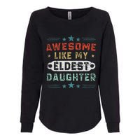 Awesome Like My Eldest Daughter Retro Funny Fathers Day Womens California Wash Sweatshirt