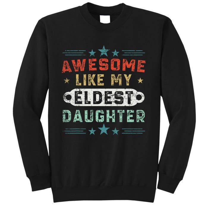 Awesome Like My Eldest Daughter Retro Funny Fathers Day Tall Sweatshirt