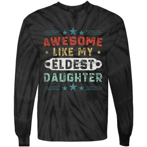 Awesome Like My Eldest Daughter Retro Funny Fathers Day Tie-Dye Long Sleeve Shirt