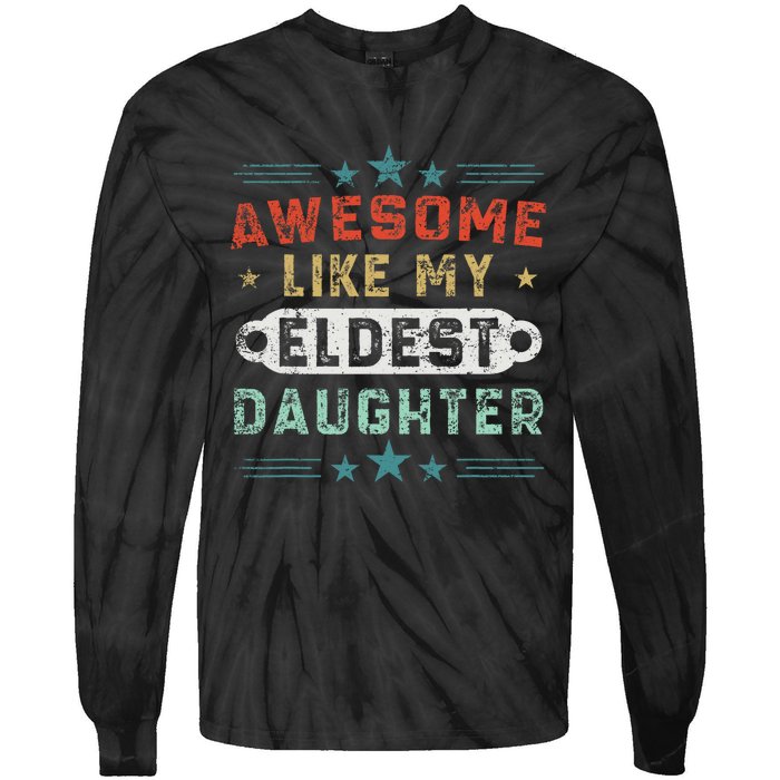 Awesome Like My Eldest Daughter Retro Funny Fathers Day Tie-Dye Long Sleeve Shirt