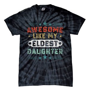 Awesome Like My Eldest Daughter Retro Funny Fathers Day Tie-Dye T-Shirt