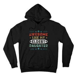 Awesome Like My Eldest Daughter Retro Funny Fathers Day Tall Hoodie