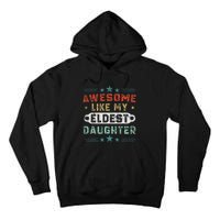 Awesome Like My Eldest Daughter Retro Funny Fathers Day Tall Hoodie