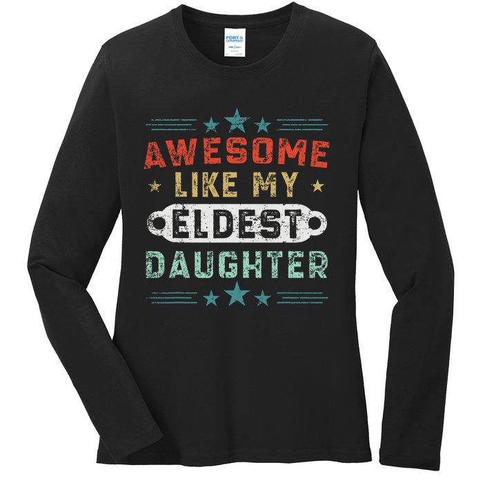 Awesome Like My Eldest Daughter Retro Funny Fathers Day Ladies Long Sleeve Shirt