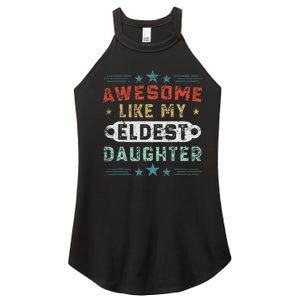 Awesome Like My Eldest Daughter Retro Funny Fathers Day Women's Perfect Tri Rocker Tank