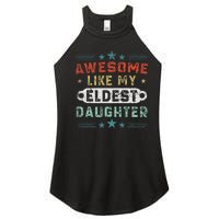 Awesome Like My Eldest Daughter Retro Funny Fathers Day Women's Perfect Tri Rocker Tank