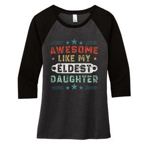 Awesome Like My Eldest Daughter Retro Funny Fathers Day Women's Tri-Blend 3/4-Sleeve Raglan Shirt