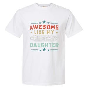 Awesome Like My Eldest Daughter Retro Funny Fathers Day Garment-Dyed Heavyweight T-Shirt