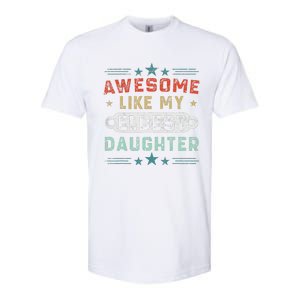 Awesome Like My Eldest Daughter Retro Funny Fathers Day Softstyle CVC T-Shirt