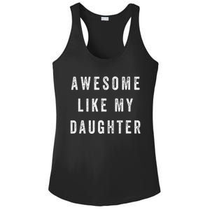 Awesome Like My Daughter Funny Ladies PosiCharge Competitor Racerback Tank