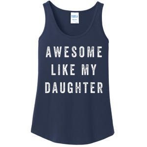 Awesome Like My Daughter Funny Ladies Essential Tank