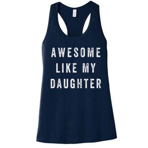 Awesome Like My Daughter Funny Women's Racerback Tank