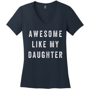 Awesome Like My Daughter Funny Women's V-Neck T-Shirt