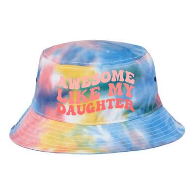 Awesome Like My Daughter Fathers Perfect Dad Gift Tie Dye Newport Bucket Hat