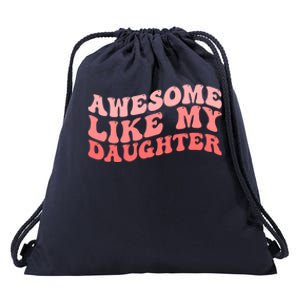 Awesome Like My Daughter Fathers Perfect Dad Gift Drawstring Bag