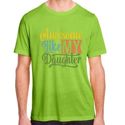 Awesome Like My Daughter Adult ChromaSoft Performance T-Shirt