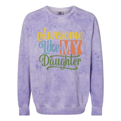 Awesome Like My Daughter Colorblast Crewneck Sweatshirt