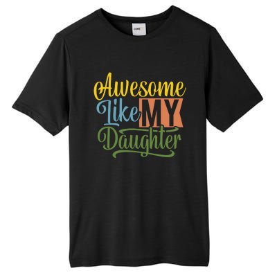 Awesome Like My Daughter Tall Fusion ChromaSoft Performance T-Shirt