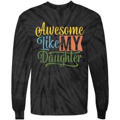 Awesome Like My Daughter Tie-Dye Long Sleeve Shirt