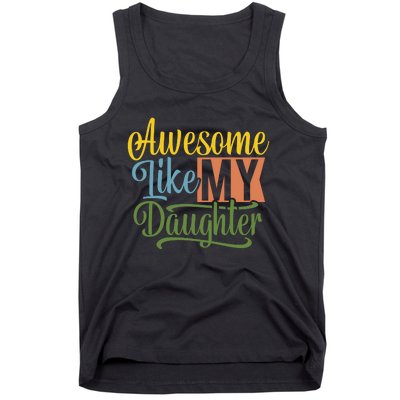 Awesome Like My Daughter Tank Top