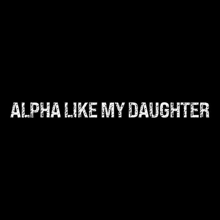Alpha Like My Daughter Joke Dad Fathers Day Awesome Funny Doggie Tank