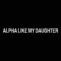Alpha Like My Daughter Joke Dad Fathers Day Awesome Funny Impact Tech Backpack