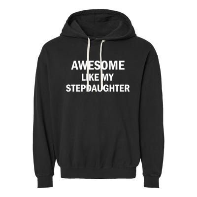 Awesome Like My Stepdaughter Garment-Dyed Fleece Hoodie