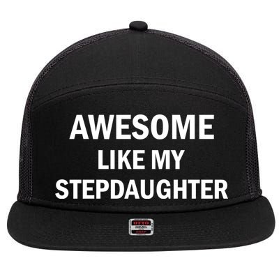 Awesome Like My Stepdaughter 7 Panel Mesh Trucker Snapback Hat