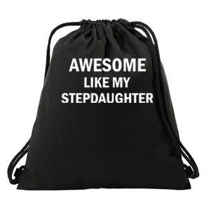 Awesome Like My Stepdaughter Drawstring Bag